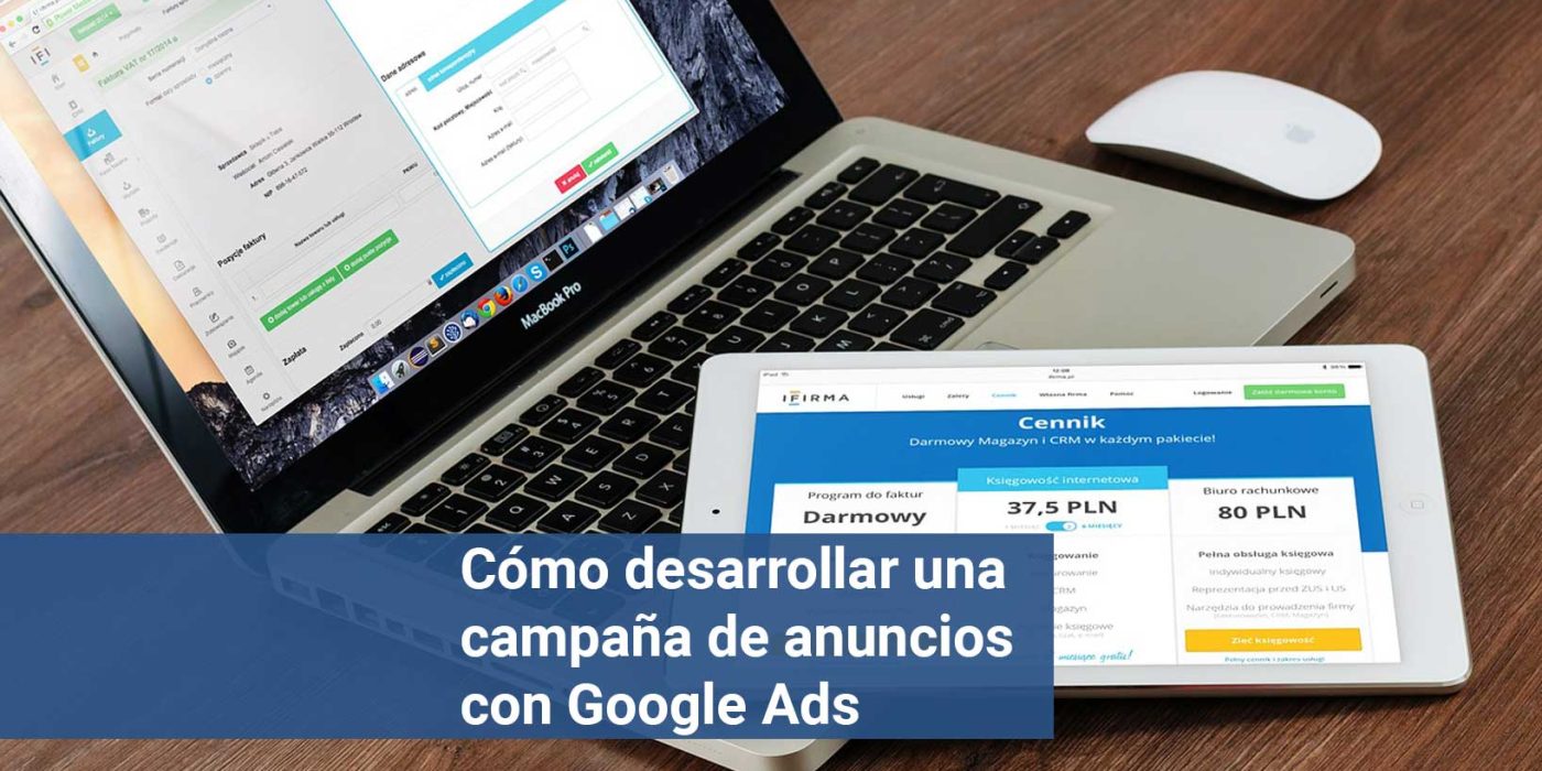 Cómo desarrollar una campaña de anuncios con Google Ads